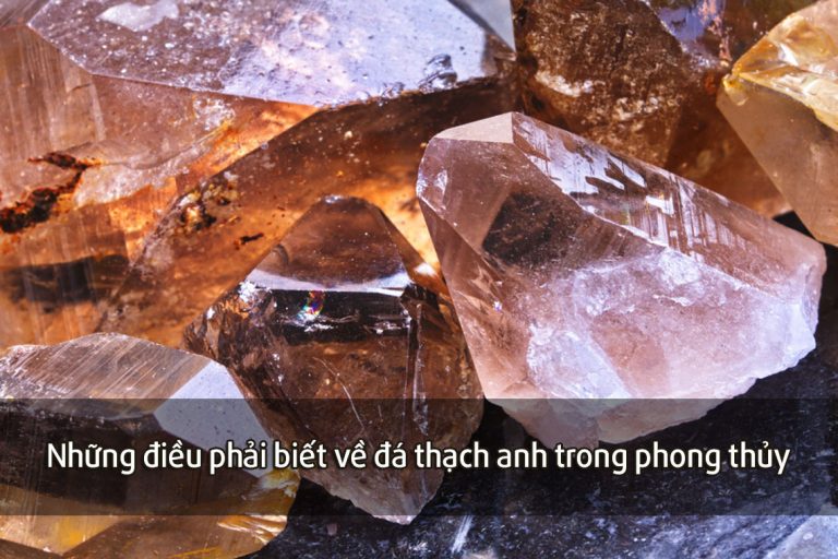 Những điều phải biết về đá thạch anh trong phong thủy